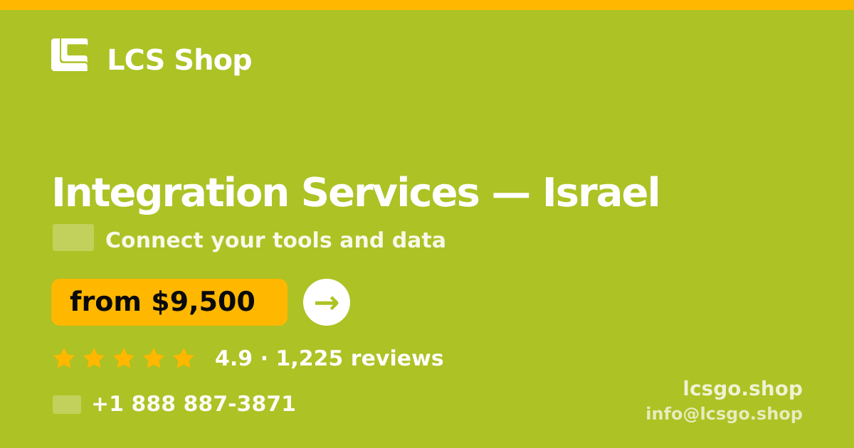 Integration Services in Israel — from $9,500, rated 4.9/5 by 1225 clients. LCS Shop.