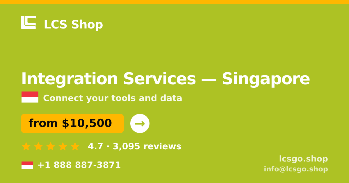 Integration Services in Singapore — from $10,500, rated 4.7/5 by 3095 clients. LCS Shop.