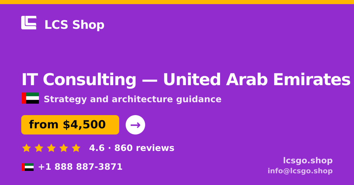 IT Consulting in United Arab Emirates — from $4,500, rated 4.6/5 by 860 clients. LCS Shop.