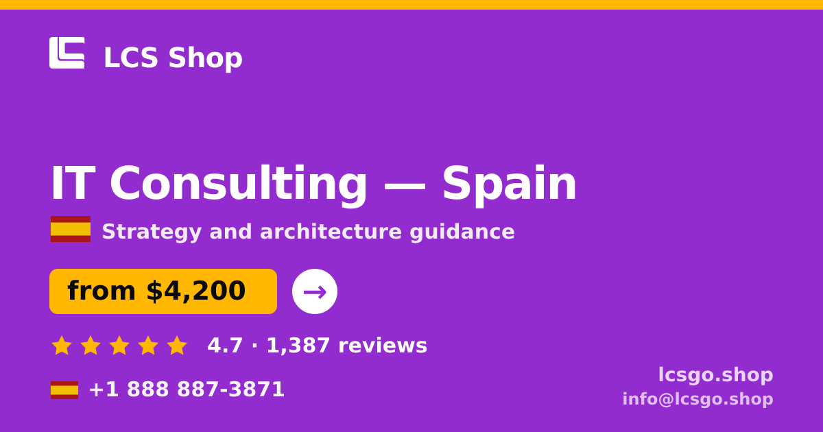 IT Consulting in Spain — from $4,200, rated 4.7/5 by 1387 clients. LCS Shop.