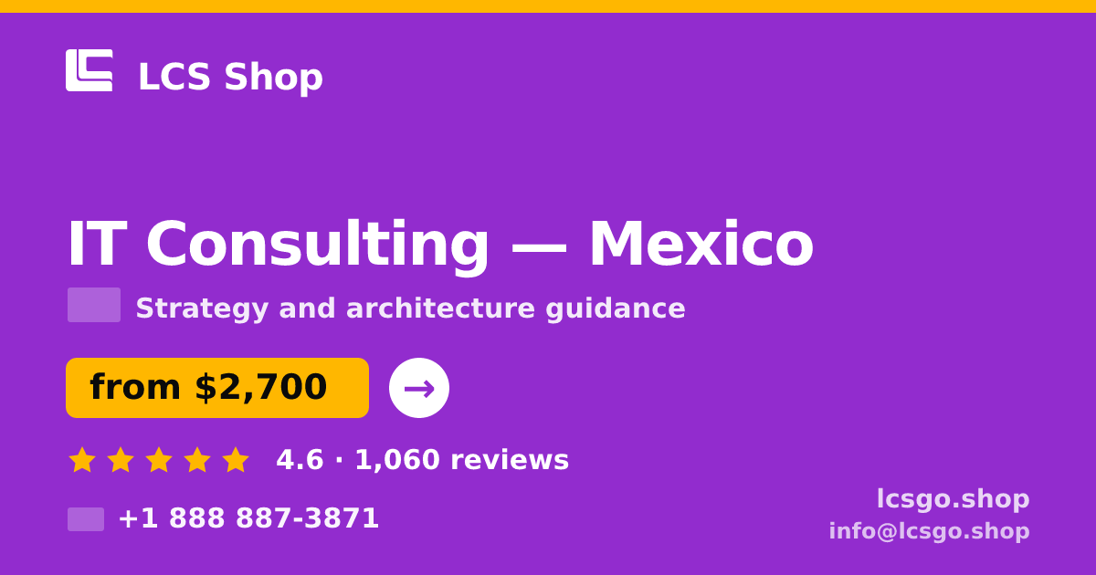 IT Consulting in Mexico — from $2,700, rated 4.6/5 by 1060 clients. LCS Shop.