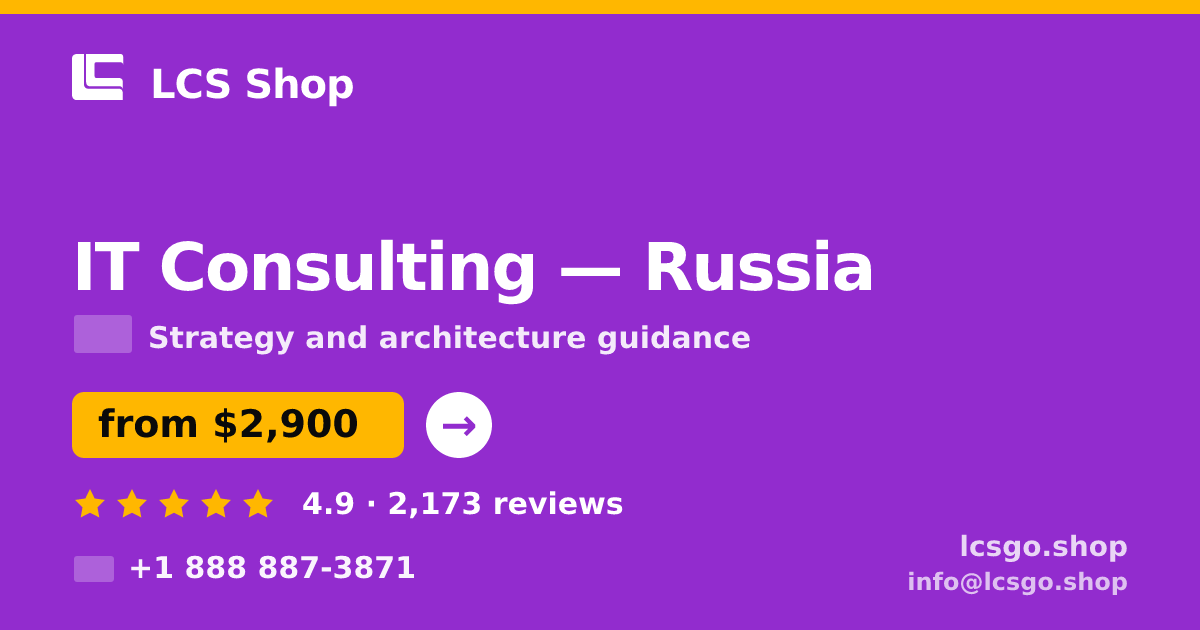 IT Consulting in Russia — from $2,900, rated 4.9/5 by 2173 clients. LCS Shop.