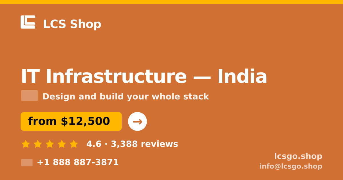 IT Infrastructure in India — from $12,500, rated 4.6/5 by 3388 clients. LCS Shop.