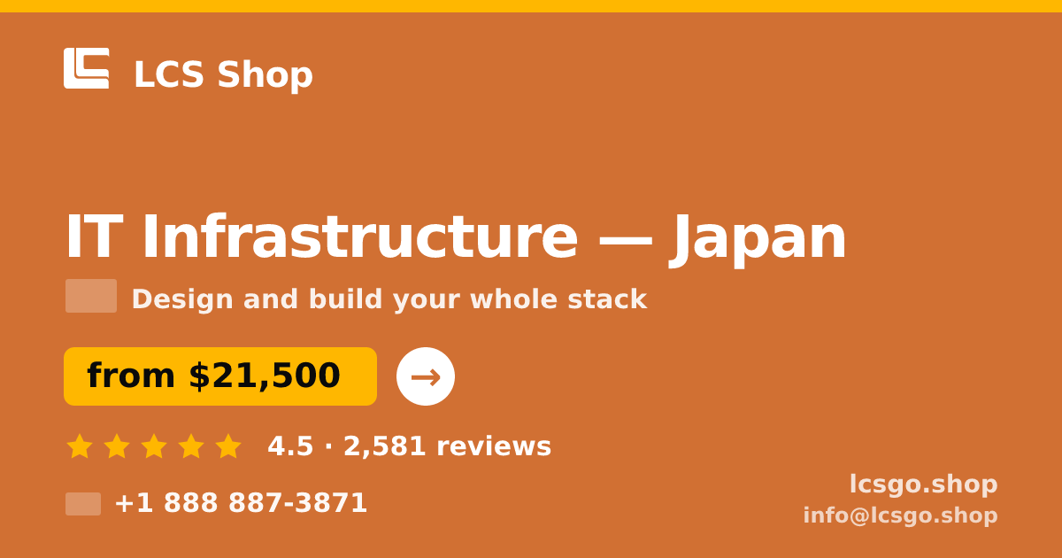 IT Infrastructure in Yokohama — from $25,500, rated 4.6/5 by 1444 clients. LCS Shop.
