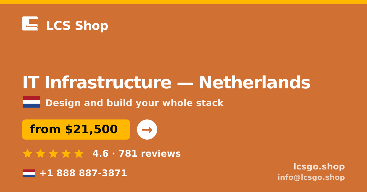 IT Infrastructure in Amsterdam — from $24,500, rated 4.6/5 by 2640 clients. LCS Shop.
