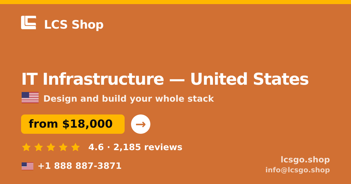 IT Infrastructure in United States — from $18,000, rated 4.6/5 by 2185 clients. LCS Shop.