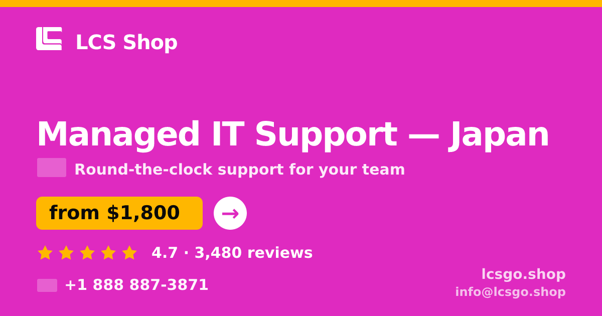 Managed IT Support in Japan — from $1,800/mo, rated 4.7/5 by 3480 clients. LCS Shop.