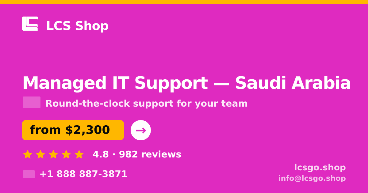 Managed IT Support in Saudi Arabia — from $2,300/mo, rated 4.8/5 by 982 clients. LCS Shop.