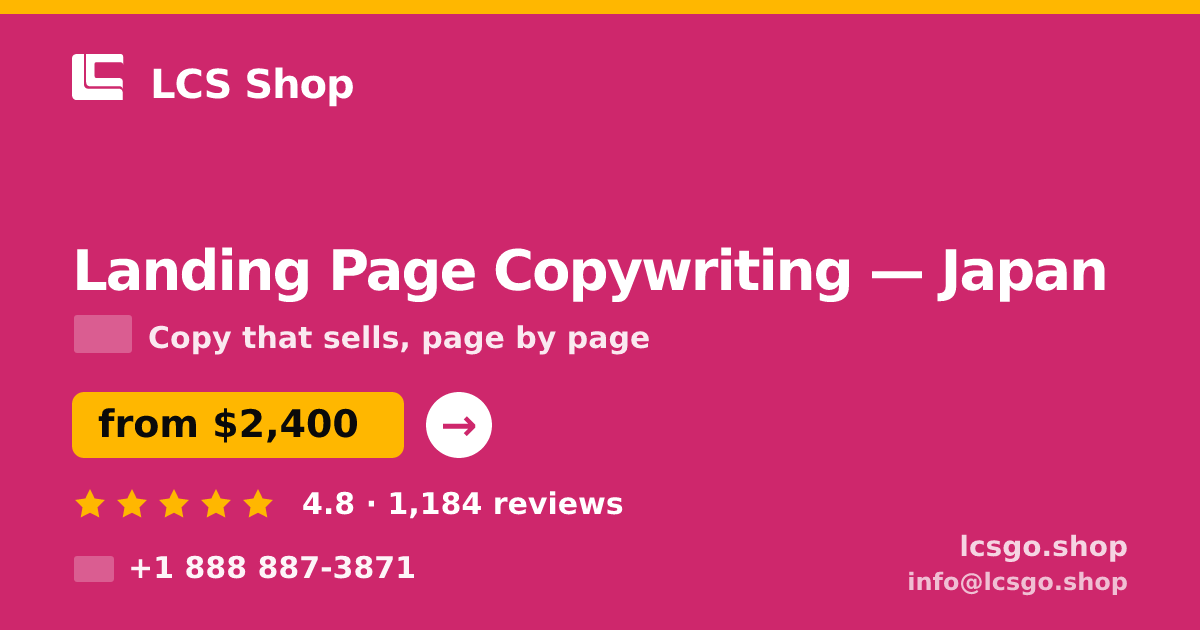 Landing Page Copywriting in Japan — from $2,400, rated 4.8/5 by 1184 clients. LCS Shop.