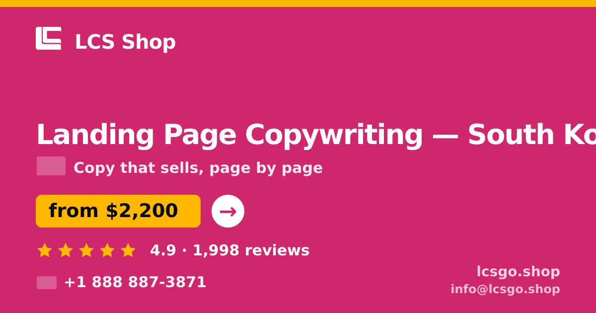 Landing Page Copywriting in South Korea — from $2,200, rated 4.9/5 by 1998 clients. LCS Shop.
