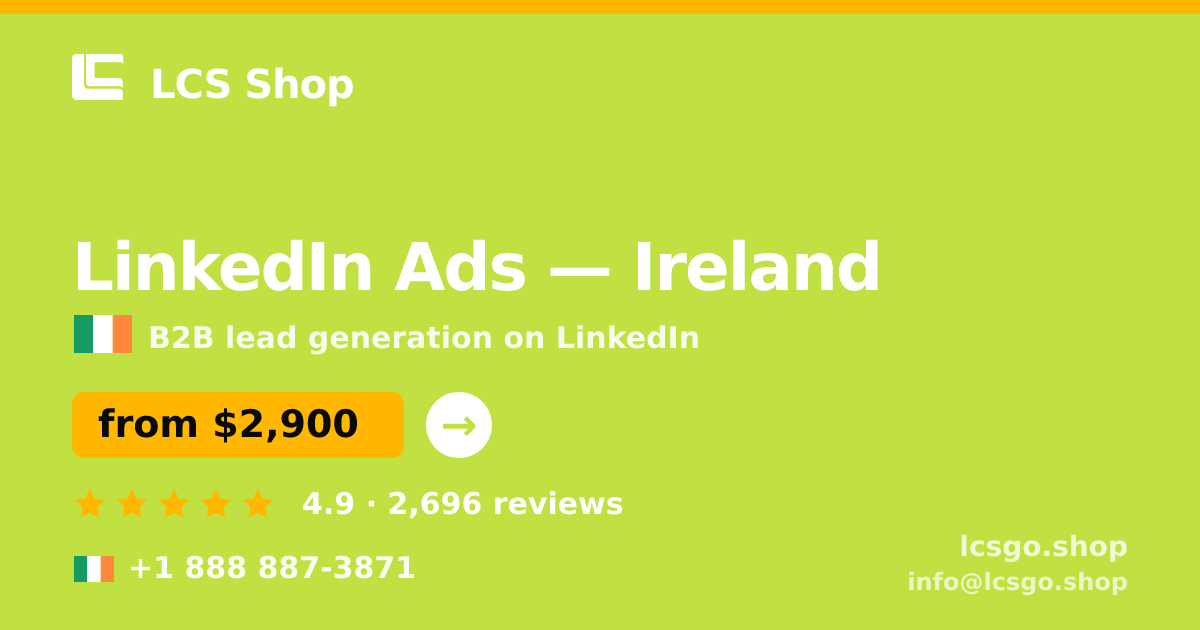 LinkedIn Ads in Ireland — from $2,900/mo, rated 4.9/5 by 2696 clients. LCS Shop.