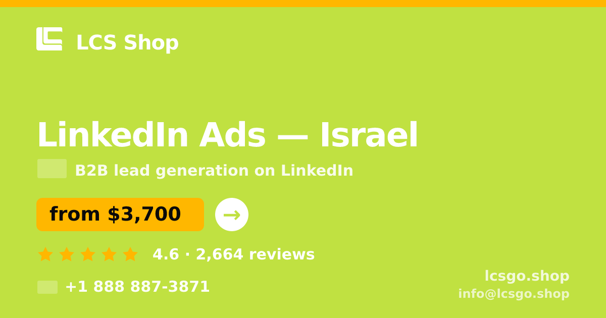 LinkedIn Ads in Israel — from $3,700/mo, rated 4.6/5 by 2664 clients. LCS Shop.