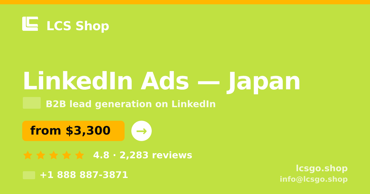 LinkedIn Ads in Japan — from $3,300/mo, rated 4.8/5 by 2283 clients. LCS Shop.