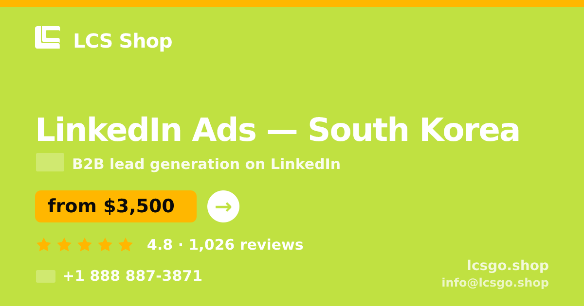 LinkedIn Ads in South Korea — from $3,500/mo, rated 4.8/5 by 1026 clients. LCS Shop.