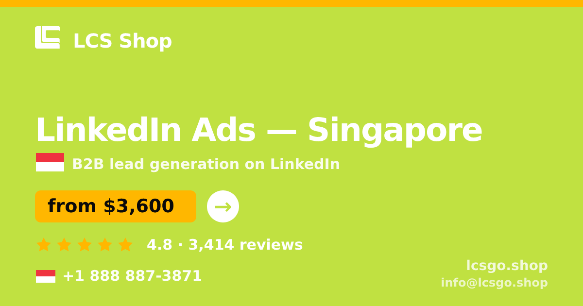 LinkedIn Ads in Singapore — from $3,600/mo, rated 4.8/5 by 3414 clients. LCS Shop.