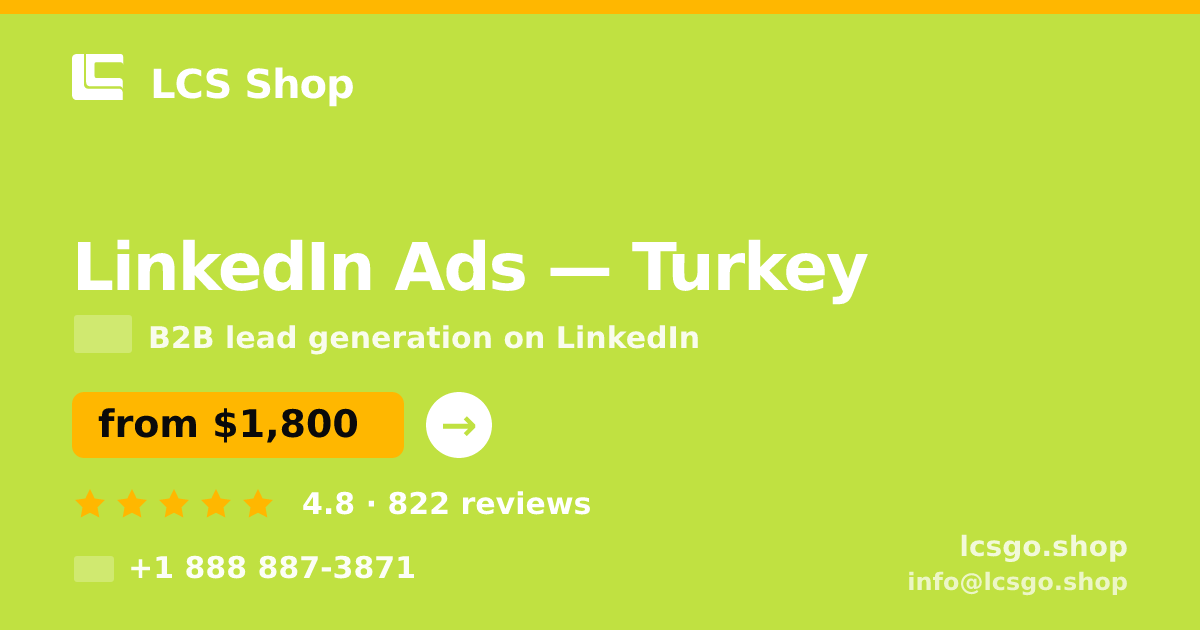LinkedIn Ads in Turkey — from $1,800/mo, rated 4.8/5 by 822 clients. LCS Shop.
