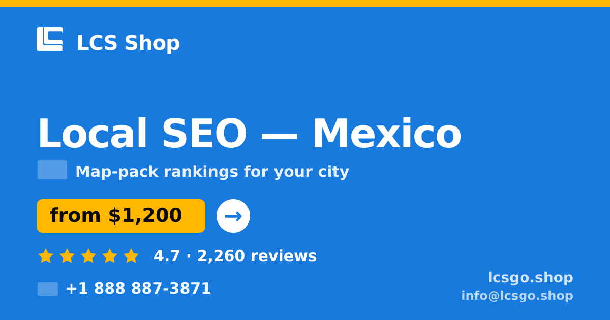 Local SEO in Mexico — from $1,200/mo, rated 4.7/5 by 2260 clients. LCS Shop.