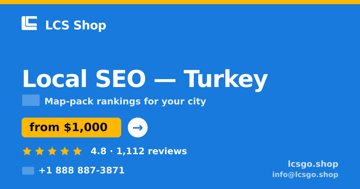 Local SEO in Turkey — from $1,000/mo, rated 4.8/5 by 1112 clients. LCS Shop.