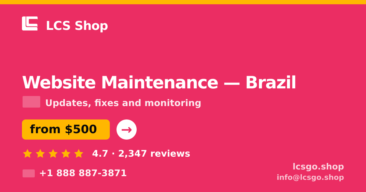 Website Maintenance in Brazil — from $500/mo, rated 4.7/5 by 2347 clients. LCS Shop.
