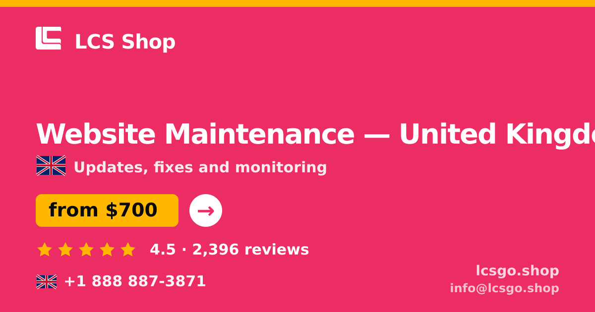 Website Maintenance in United Kingdom — from $700/mo, rated 4.5/5 by 2396 clients. LCS Shop.
