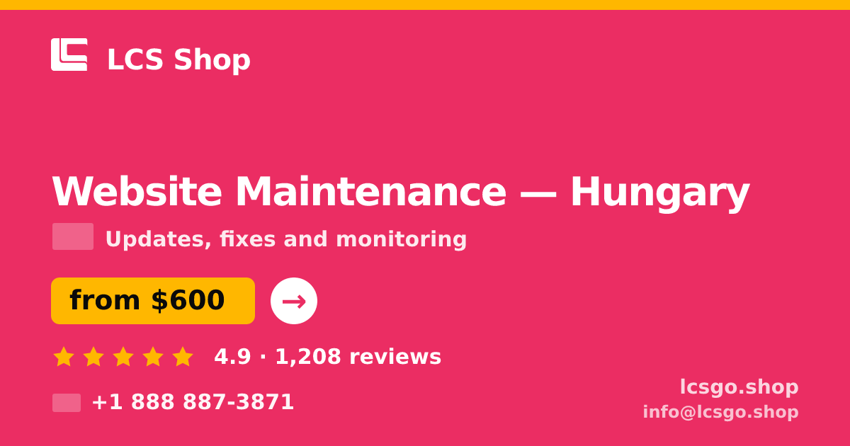 Website Maintenance in Hungary — from $600/mo, rated 4.9/5 by 1208 clients. LCS Shop.