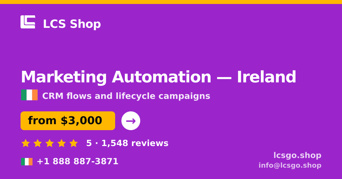 Marketing Automation in Dublin — from $3,000/mo, rated 4.8/5 by 1433 clients. LCS Shop.