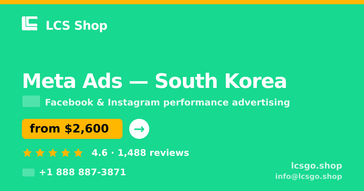 Meta Ads in South Korea — from $2,600/mo, rated 4.6/5 by 1488 clients. LCS Shop.