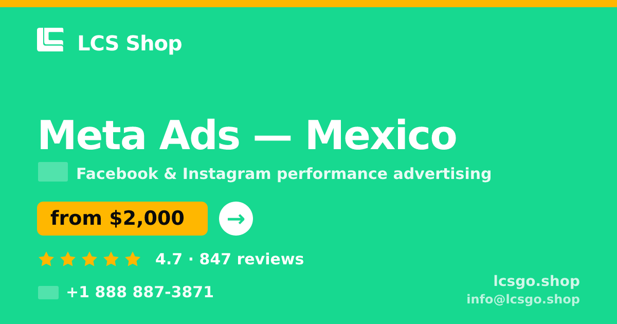 Meta Ads in Mexico — from $2,000/mo, rated 4.7/5 by 847 clients. LCS Shop.