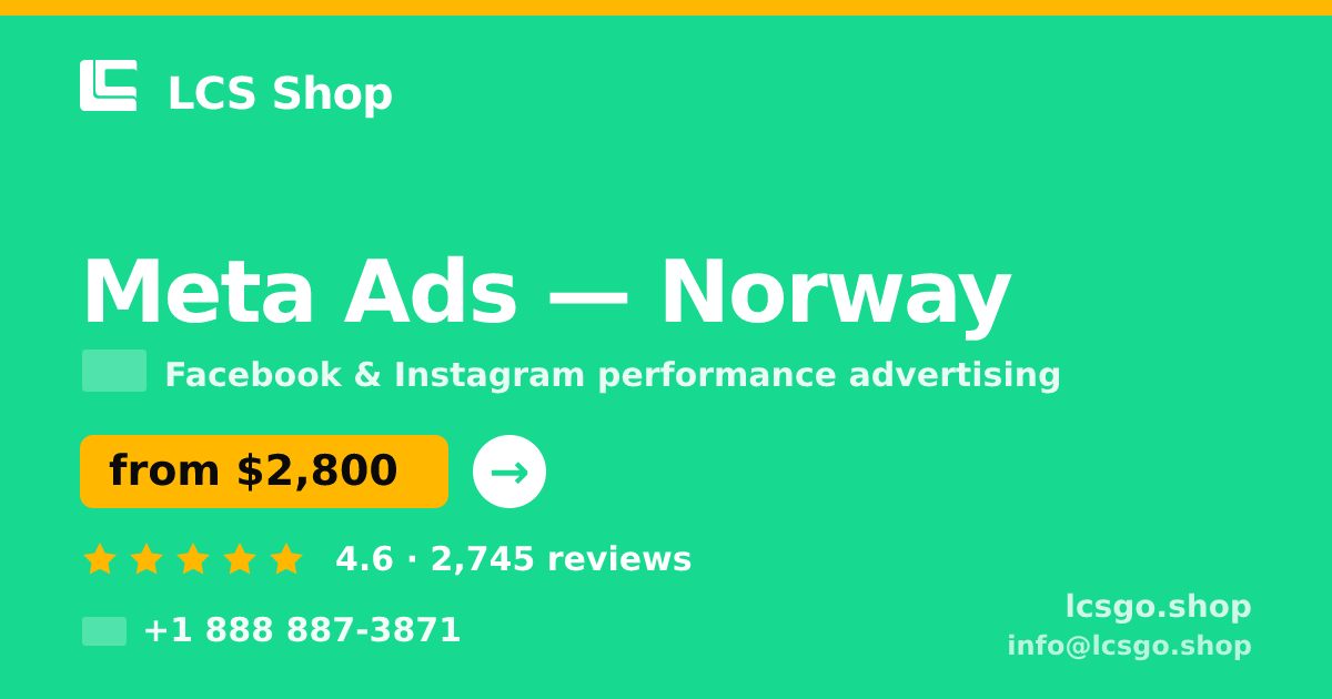 Meta Ads in Norway — from $2,800/mo, rated 4.6/5 by 2745 clients. LCS Shop.