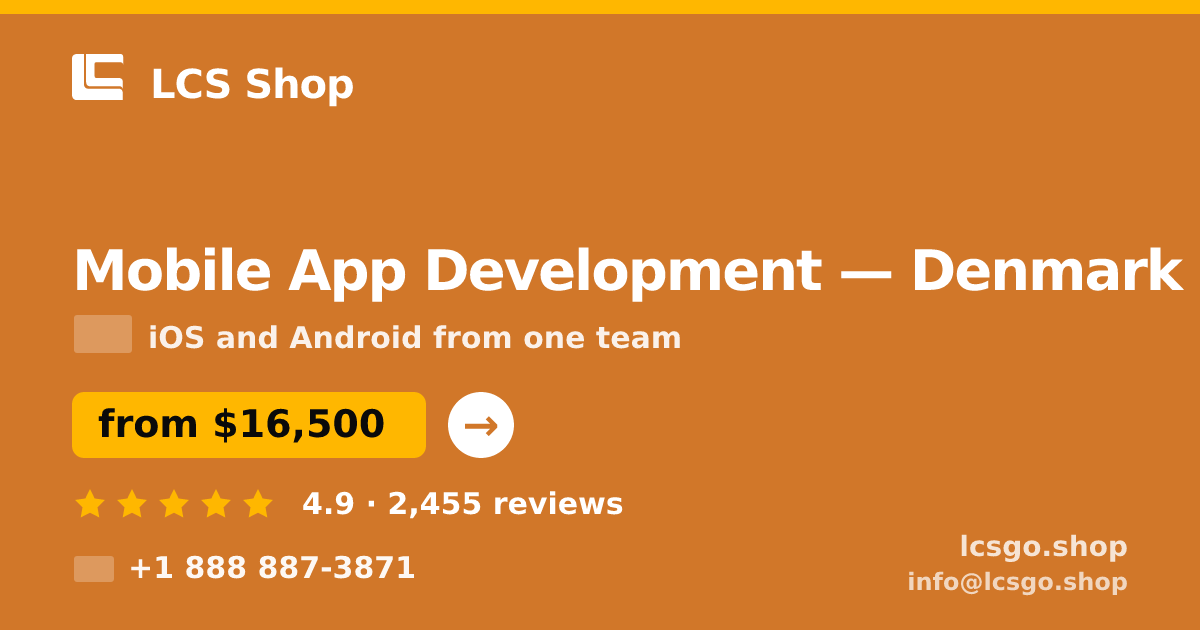Mobile App Development in Denmark — from $16,500, rated 4.9/5 by 2455 clients. LCS Shop.