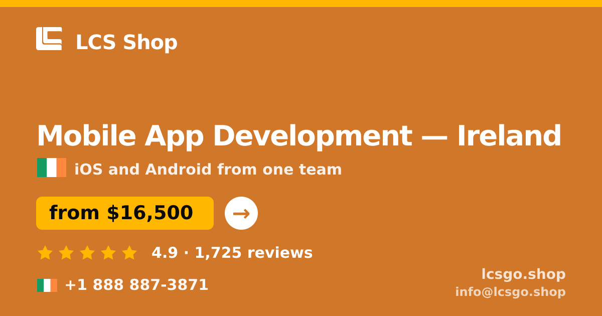 Mobile App Development in Ireland — from $16,500, rated 4.9/5 by 1725 clients. LCS Shop.
