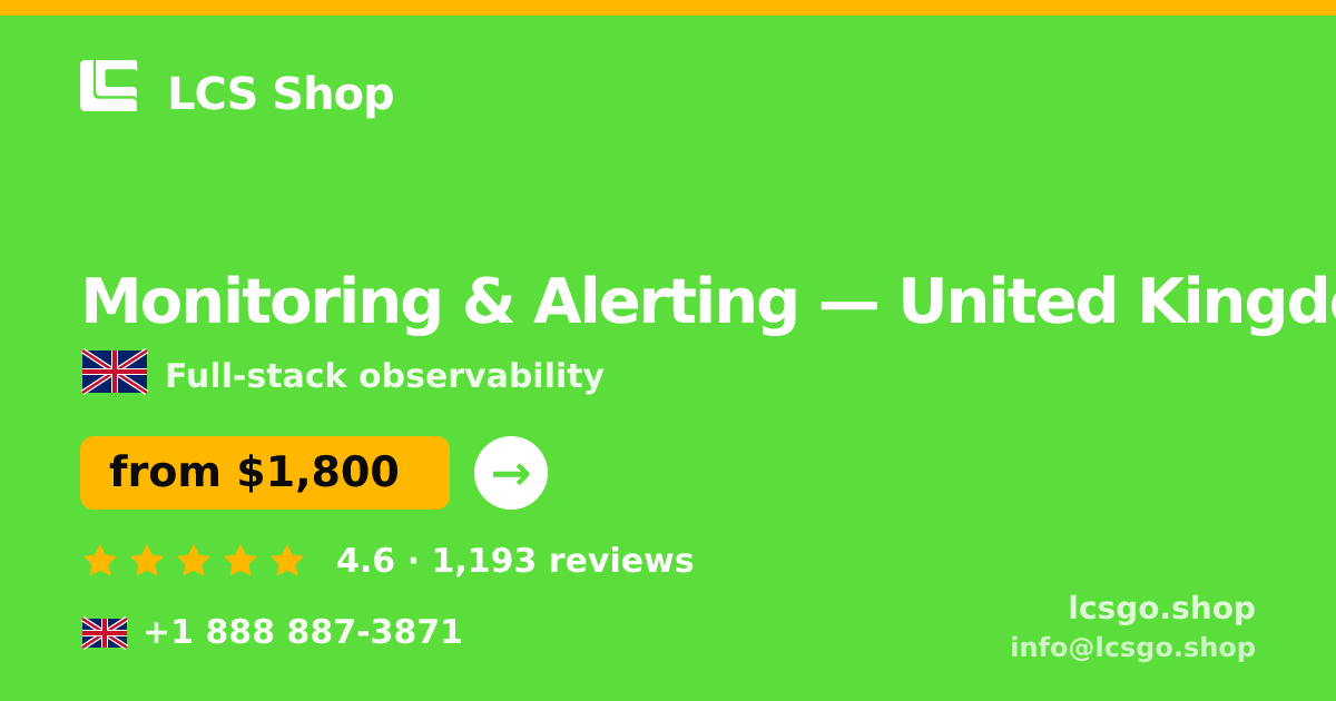 Monitoring & Alerting in United Kingdom — from $1,800/mo, rated 4.6/5 by 1193 clients. LCS Shop.