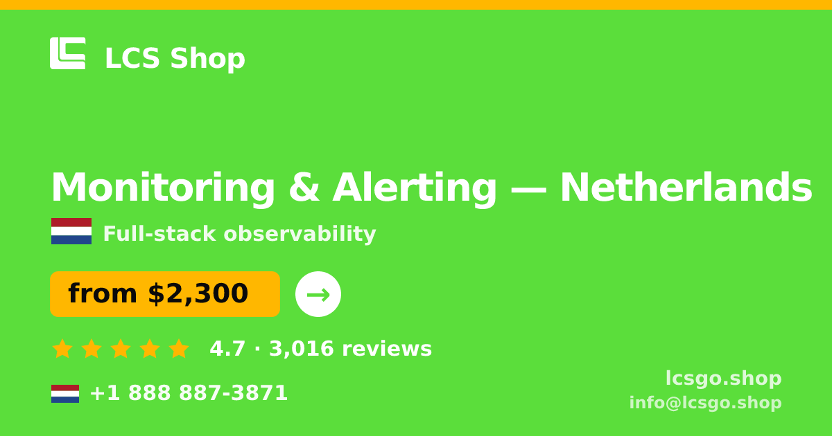 Monitoring & Alerting in Netherlands — from $2,300/mo, rated 4.7/5 by 3016 clients. LCS Shop.