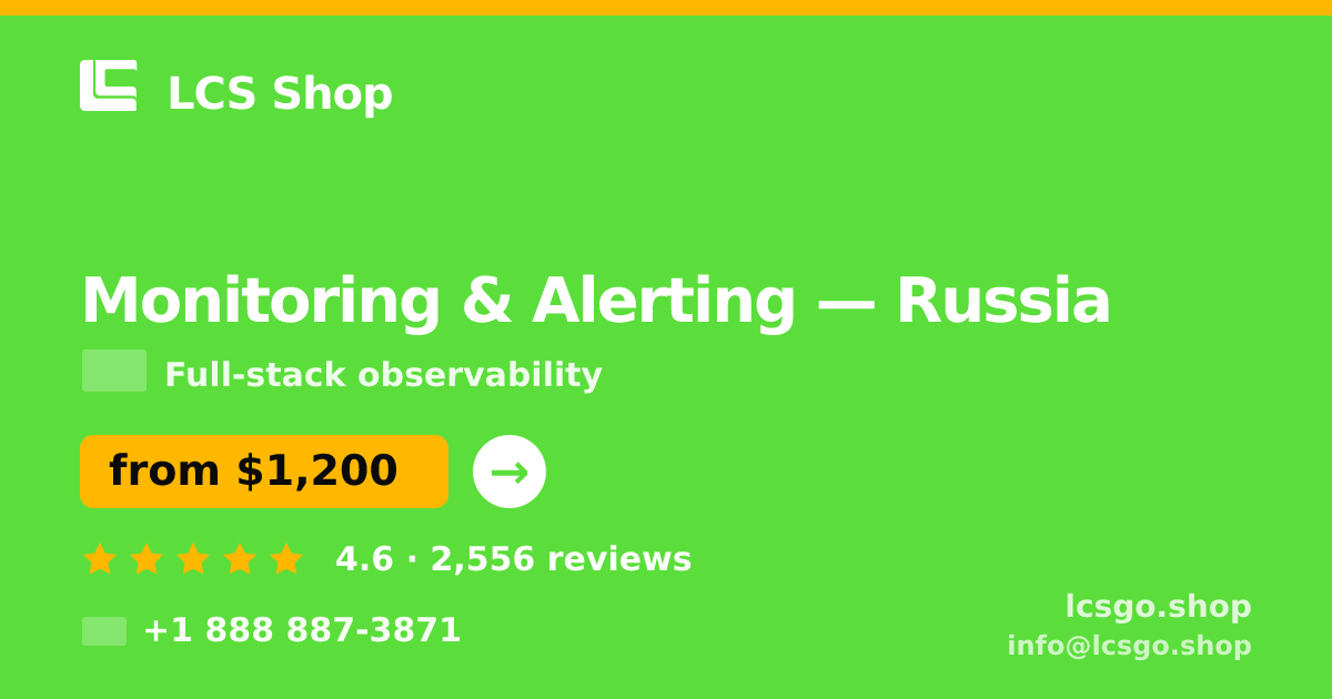 Monitoring & Alerting in Russia — from $1,200/mo, rated 4.6/5 by 2556 clients. LCS Shop.