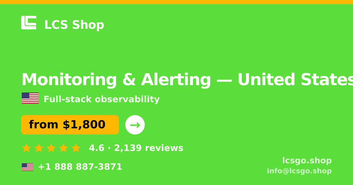 Monitoring & Alerting in United States — from $1,800/mo, rated 4.6/5 by 2139 clients. LCS Shop.