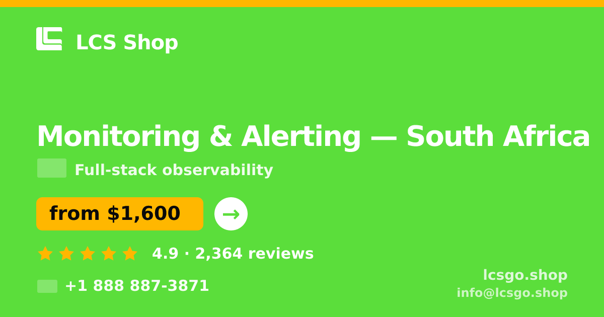 Monitoring & Alerting in South Africa — from $1,600/mo, rated 4.9/5 by 2364 clients. LCS Shop.