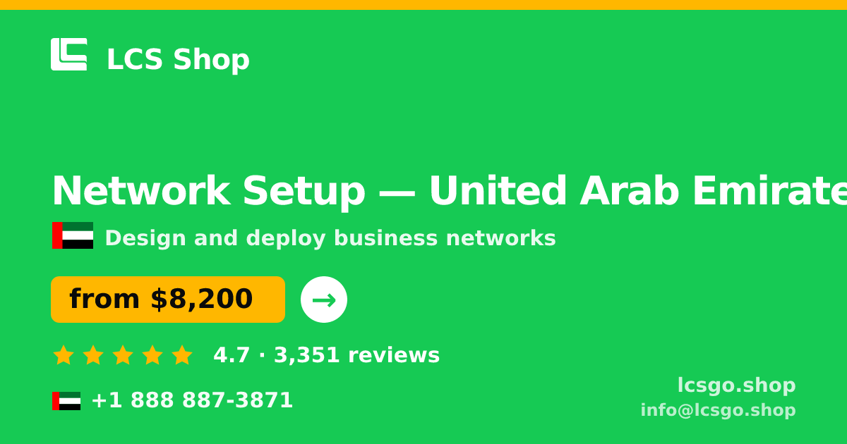 Network Setup in United Arab Emirates — from $8,200, rated 4.7/5 by 3351 clients. LCS Shop.