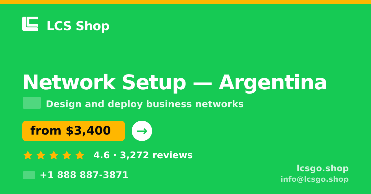 Network Setup in Argentina — from $3,400, rated 4.6/5 by 3272 clients. LCS Shop.
