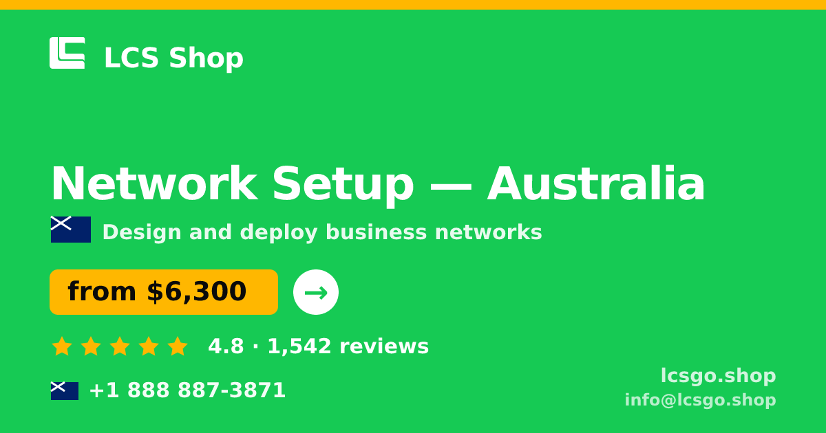 Network Setup in Australia — from $6,300, rated 4.8/5 by 1542 clients. LCS Shop.