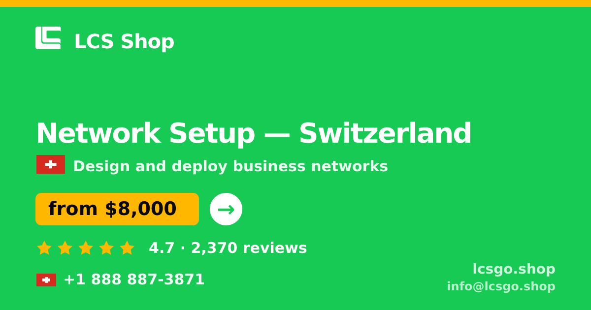 Network Setup in Geneva — from $10,500, rated 4.9/5 by 1802 clients. LCS Shop.