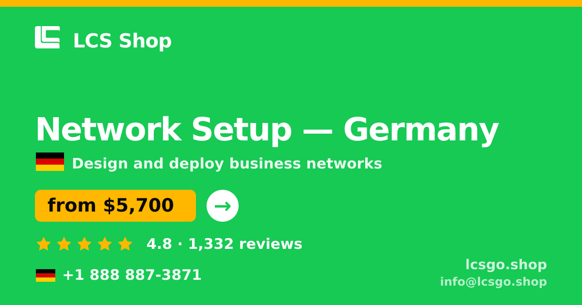 Network Setup in Germany — from $5,700, rated 4.8/5 by 1332 clients. LCS Shop.
