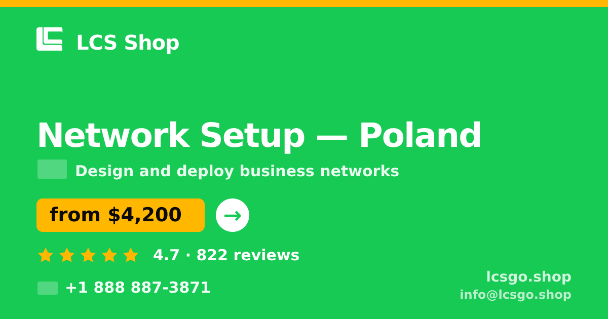 Network Setup in Poland — from $4,200, rated 4.7/5 by 822 clients. LCS Shop.