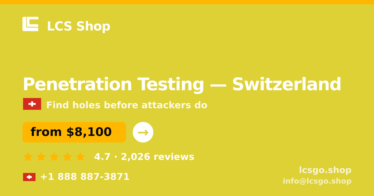 Penetration Testing in Switzerland — from $8,100, rated 4.7/5 by 2026 clients. LCS Shop.