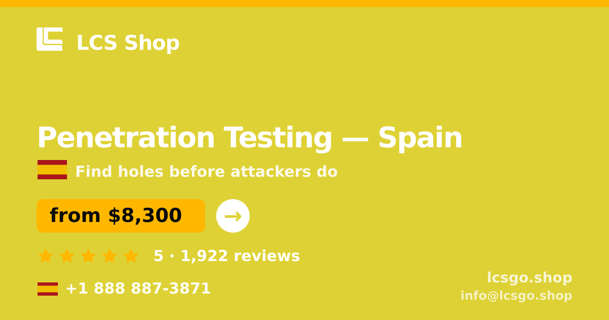 Penetration Testing in Spain — from $8,300, rated 5/5 by 1922 clients. LCS Shop.