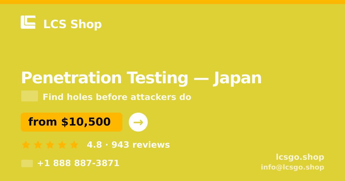 Penetration Testing in Japan — from $10,500, rated 4.8/5 by 943 clients. LCS Shop.