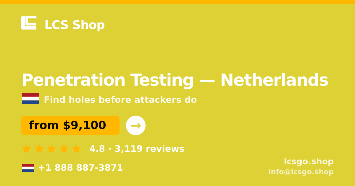 Penetration Testing in Netherlands — from $9,100, rated 4.8/5 by 3119 clients. LCS Shop.