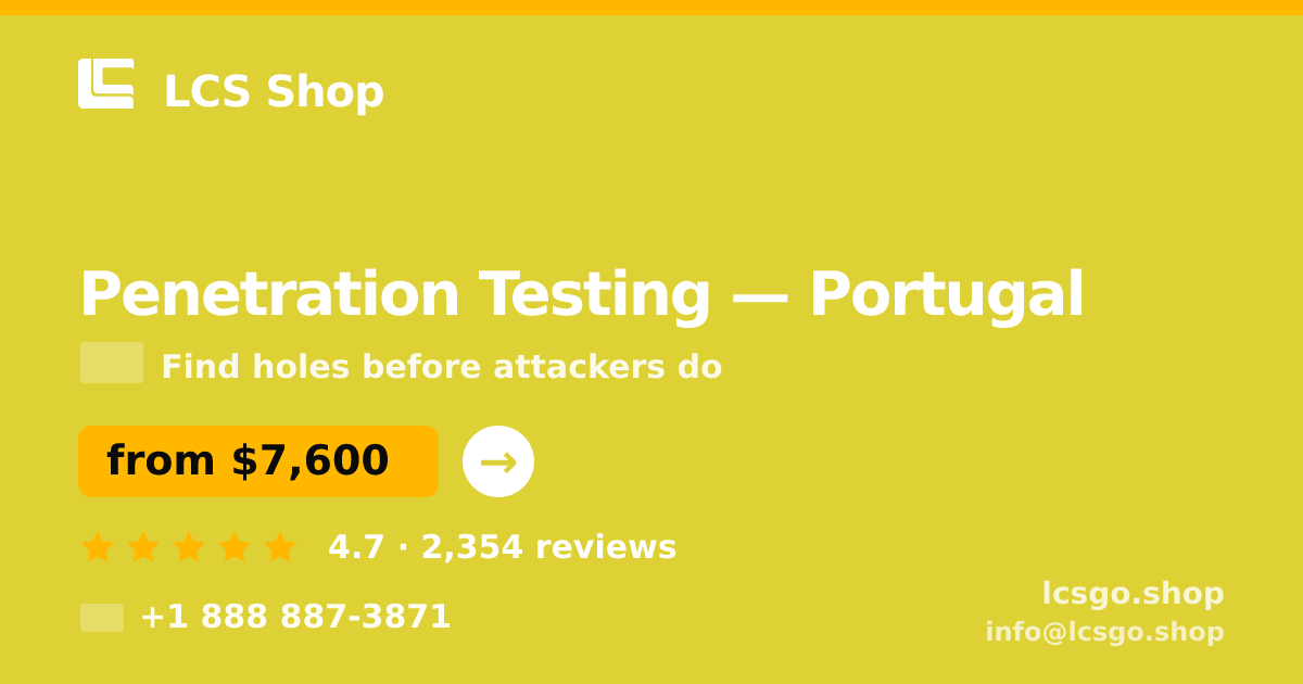 Penetration Testing in Portugal — from $7,600, rated 4.7/5 by 2354 clients. LCS Shop.