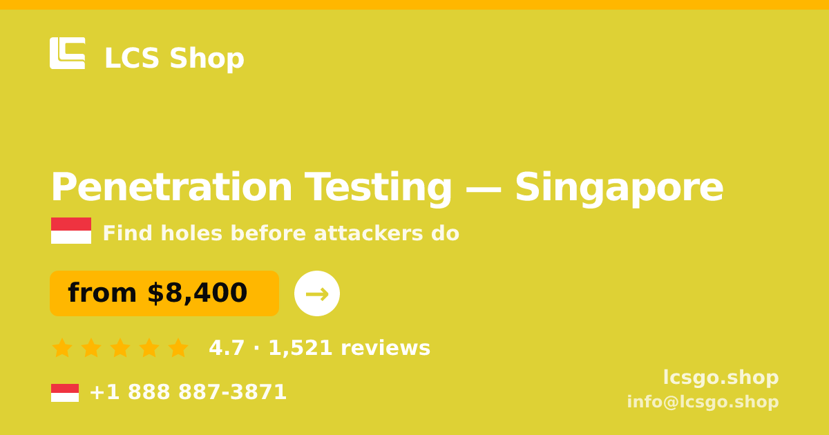 Penetration Testing in Singapore — from $8,400, rated 4.7/5 by 1521 clients. LCS Shop.