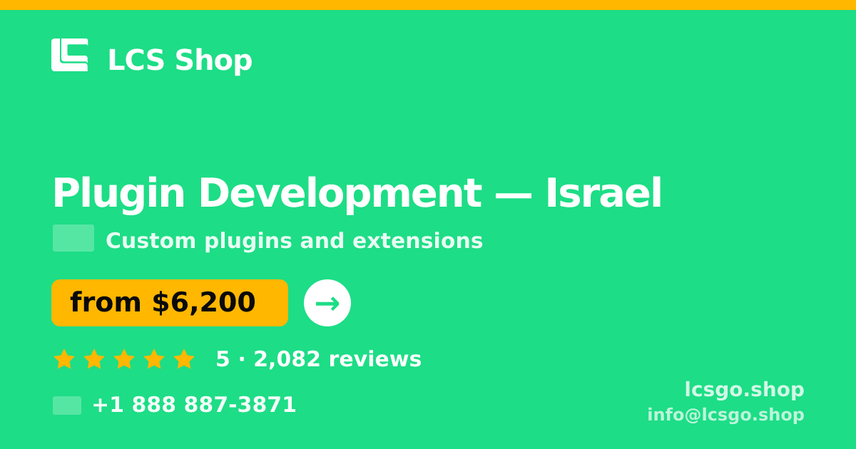Plugin Development in Israel — from $6,200, rated 5/5 by 2082 clients. LCS Shop.
