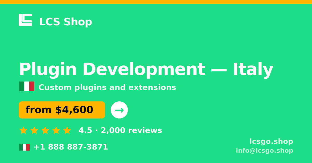 Plugin Development in Italy — from $4,600, rated 4.5/5 by 2000 clients. LCS Shop.